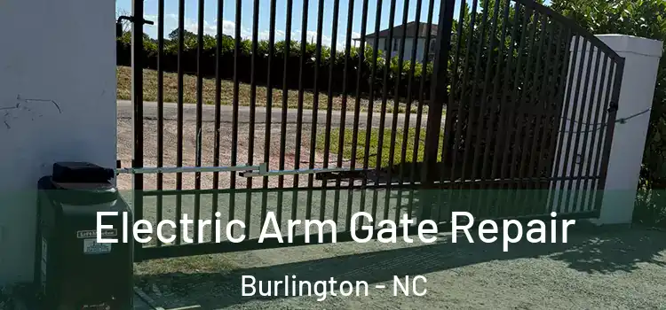 Electric Arm Gate Repair Burlington - NC