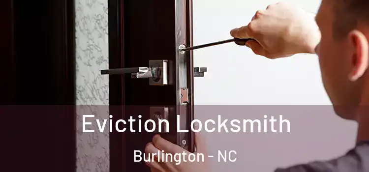 Eviction Locksmith Burlington - NC