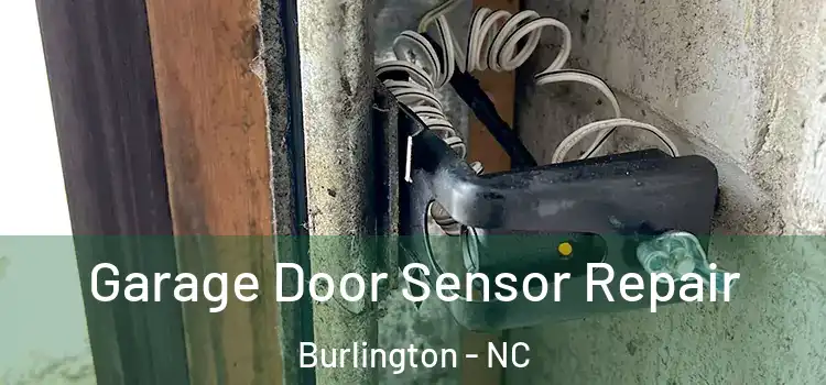 Garage Door Sensor Repair Burlington - NC