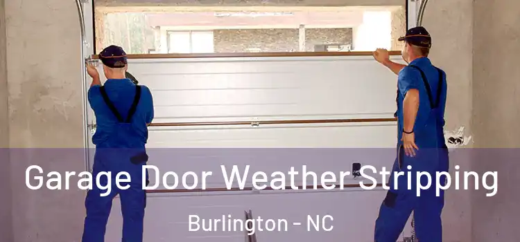  Garage Door Weather Stripping Burlington - NC