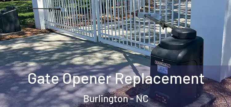 Gate Opener Replacement Burlington - NC