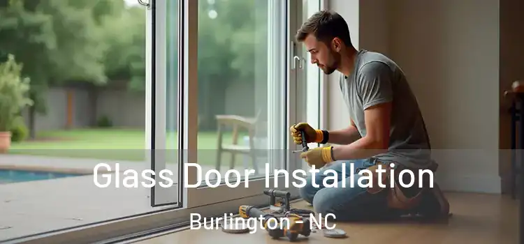 Glass Door Installation Burlington - NC