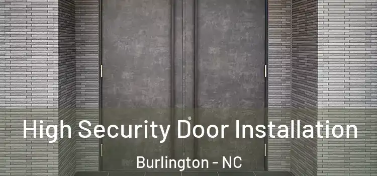 High Security Door Installation Burlington - NC