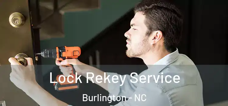 Lock Rekey Service Burlington - NC