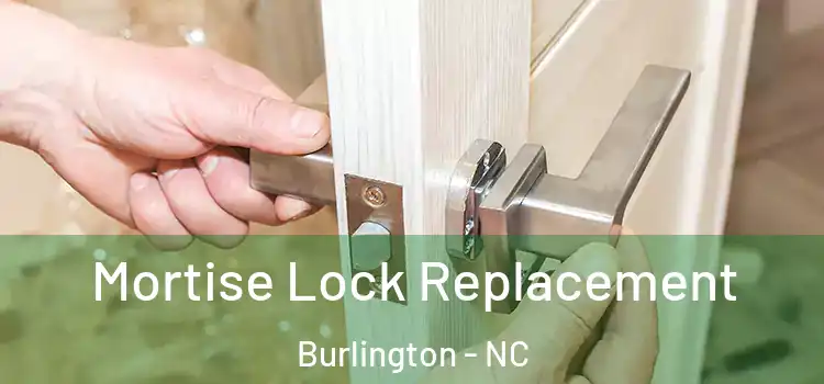 Mortise Lock Replacement Burlington - NC
