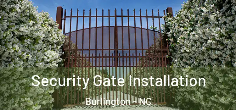  Security Gate Installation Burlington - NC