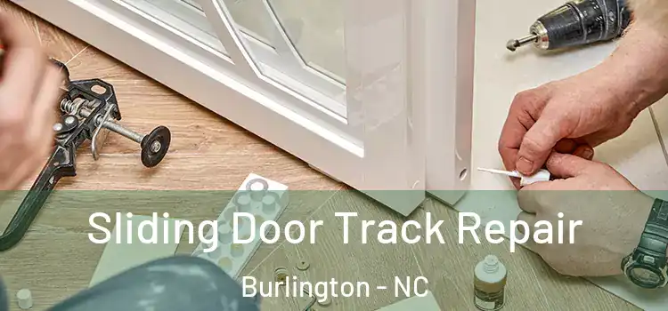 Sliding Door Track Repair Burlington - NC